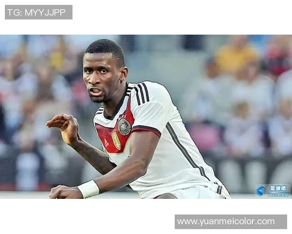 吕迪格的成长之路:从青年才俊到世界顶级后卫的蜕变历程 吕迪格的成长之路:从青年才俊到世界顶级后卫的蜕变历程